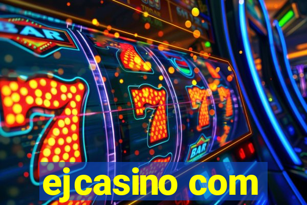 ejcasino com